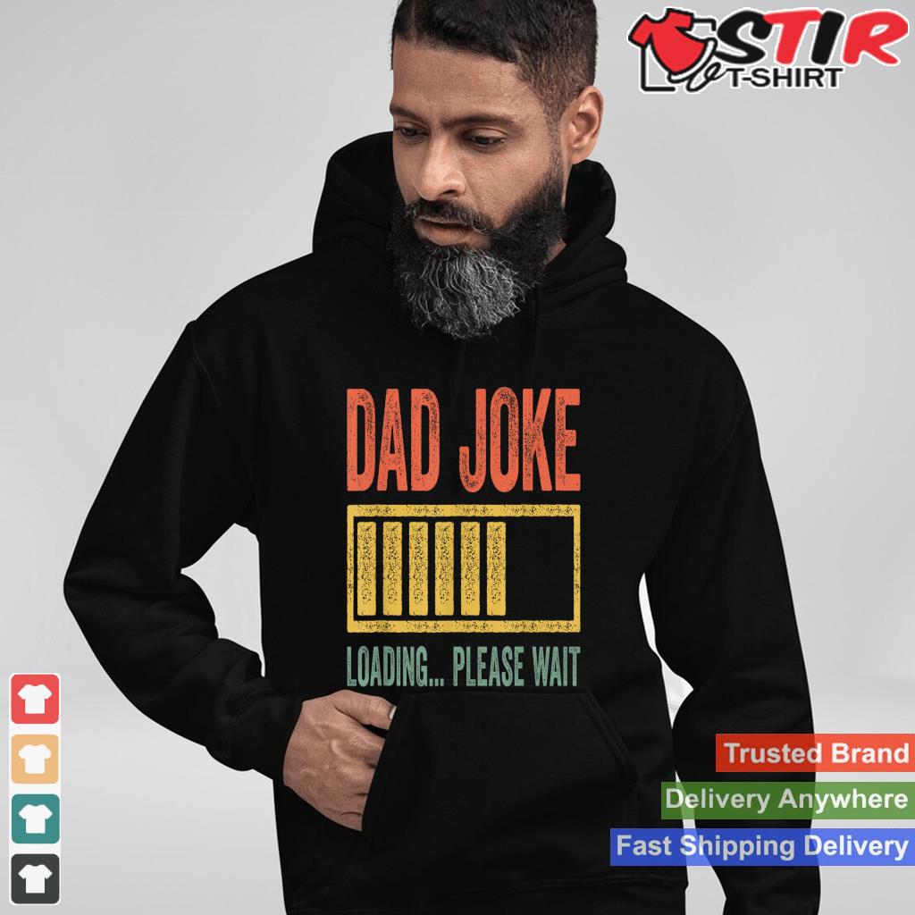 Dad Joke Loading Please Wait T Shirt Father's Day Shirt