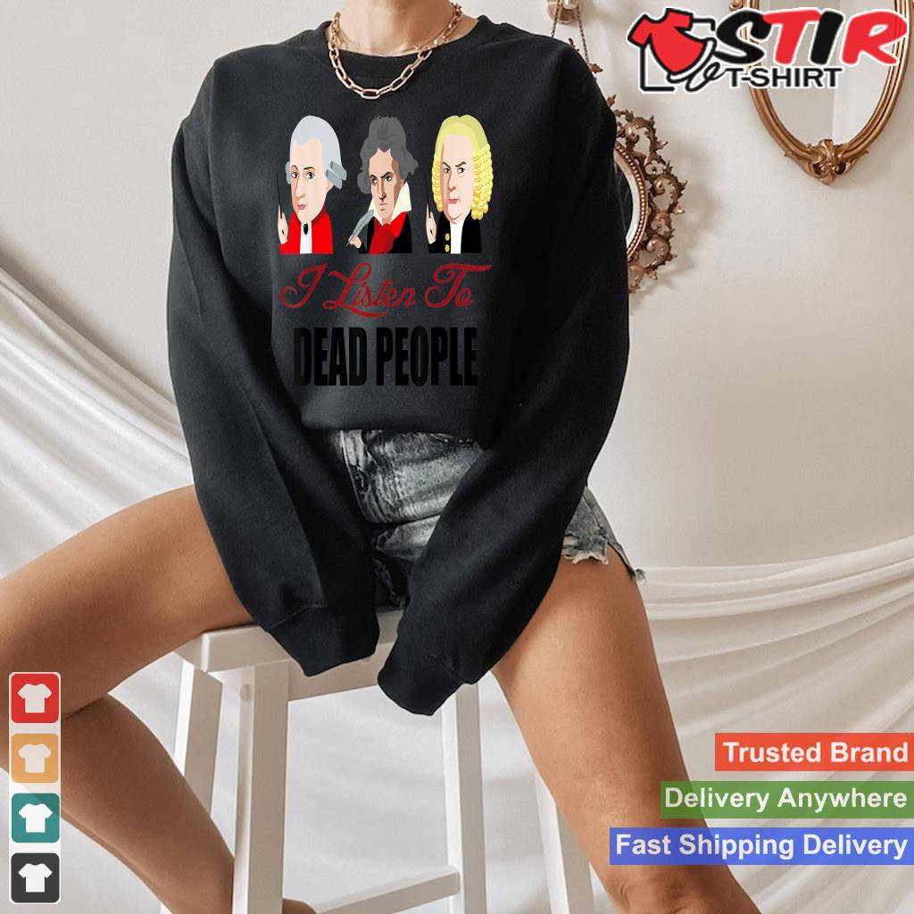 Dead People Classical Music Shirt Mozart Beethoven Bach Tee