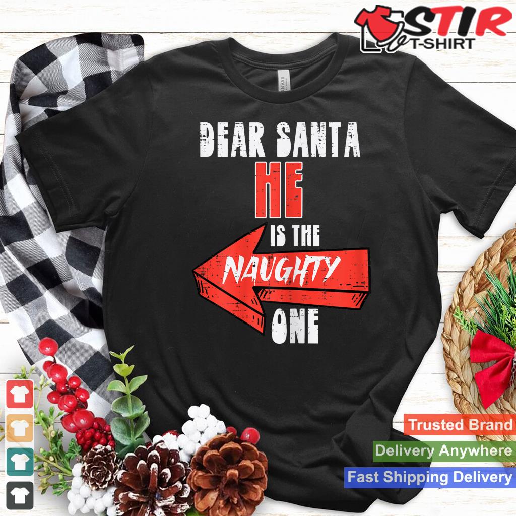 Dear Santa He Is The Naughty One Christmas Couple Women Hers_1