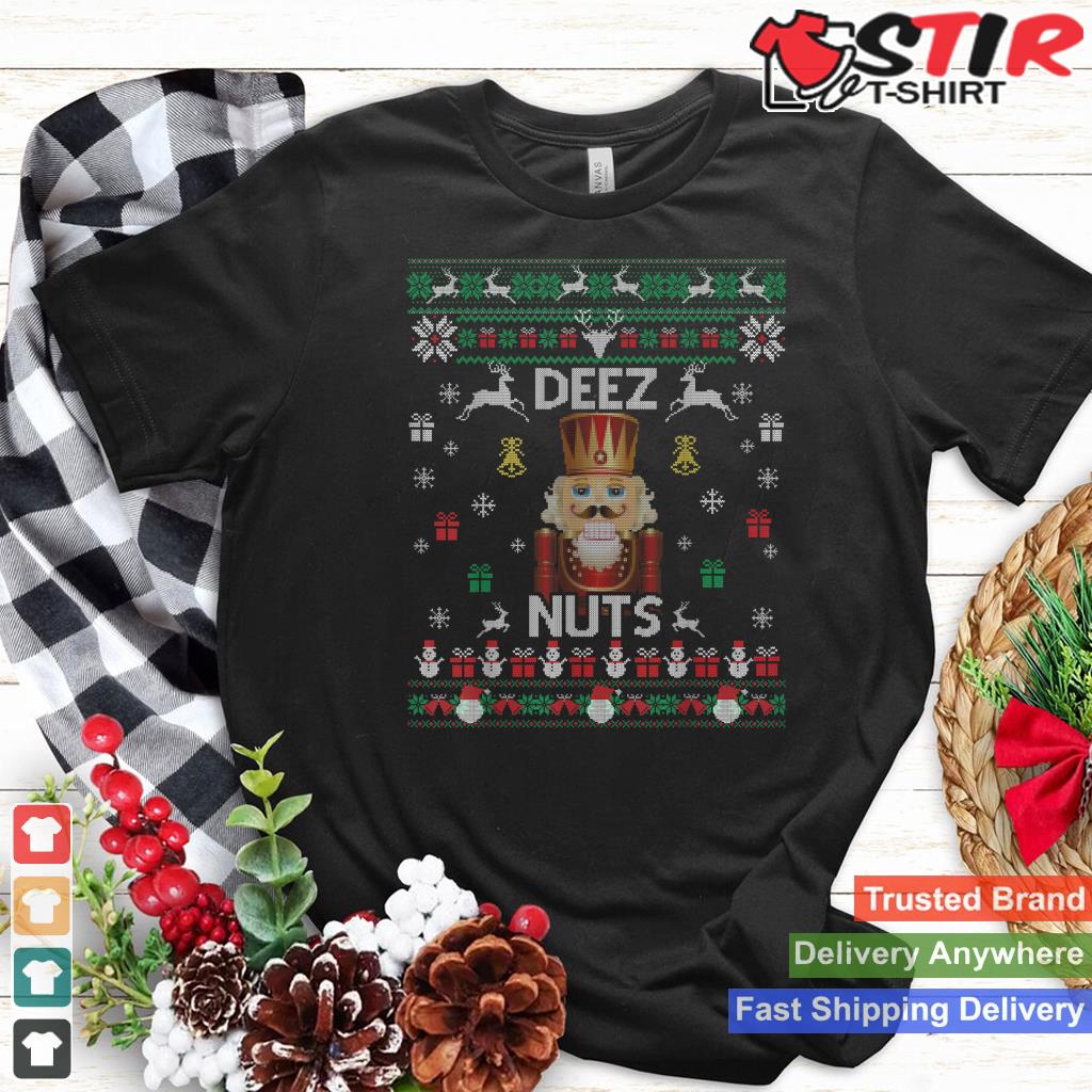 Deez Nuts Nutcracker Funny Ugly Christmas Sweater Meme Gifts Shirt Hoodie Sweater Long Sleeve