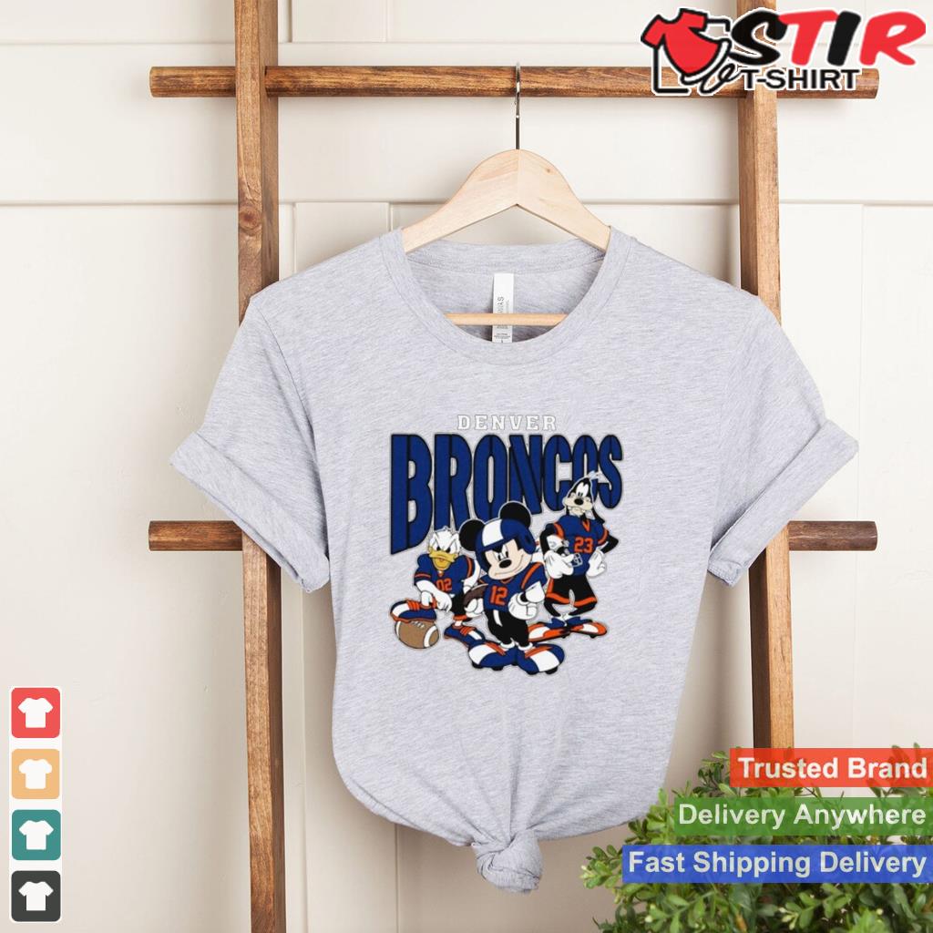 Denver Broncos Football Mickey Donald Duck And Goofy Football Team Vintage T Shirt Shirt Hoodie Sweater Long Sleeve