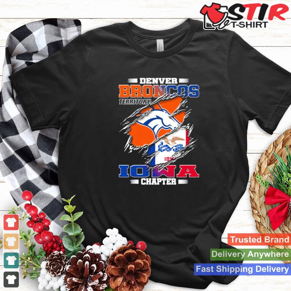 Denver Broncos Territory Iowa Chapter T Shirt Shirt Hoodie Sweater Long Sleeve