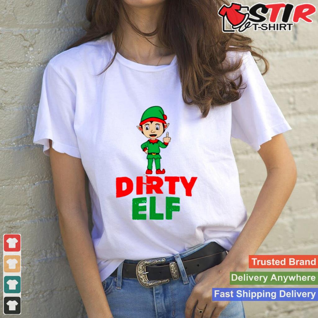 Dirty Elf Christmas Middle Finger Bird Shirt Shirt Hoodie Sweater Long Sleeve