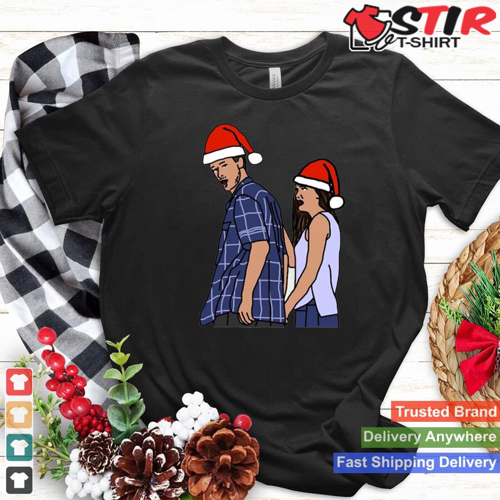 Distracted Boyfriend Memes Christmas Couple Shirt Shirt Hoodie Sweater Long Sleeve