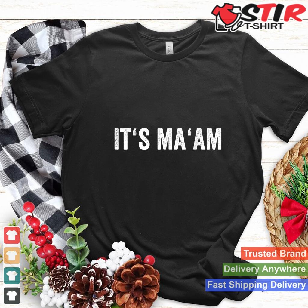Distressed It's Ma'am T Shirt Trans Woman Meme Gift Idea