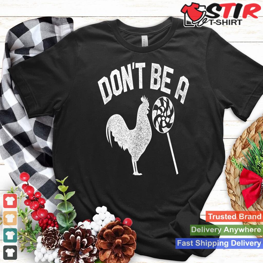 Don't Be A Chicken Lollipop Shirt Funny Fathers Day Gift_1