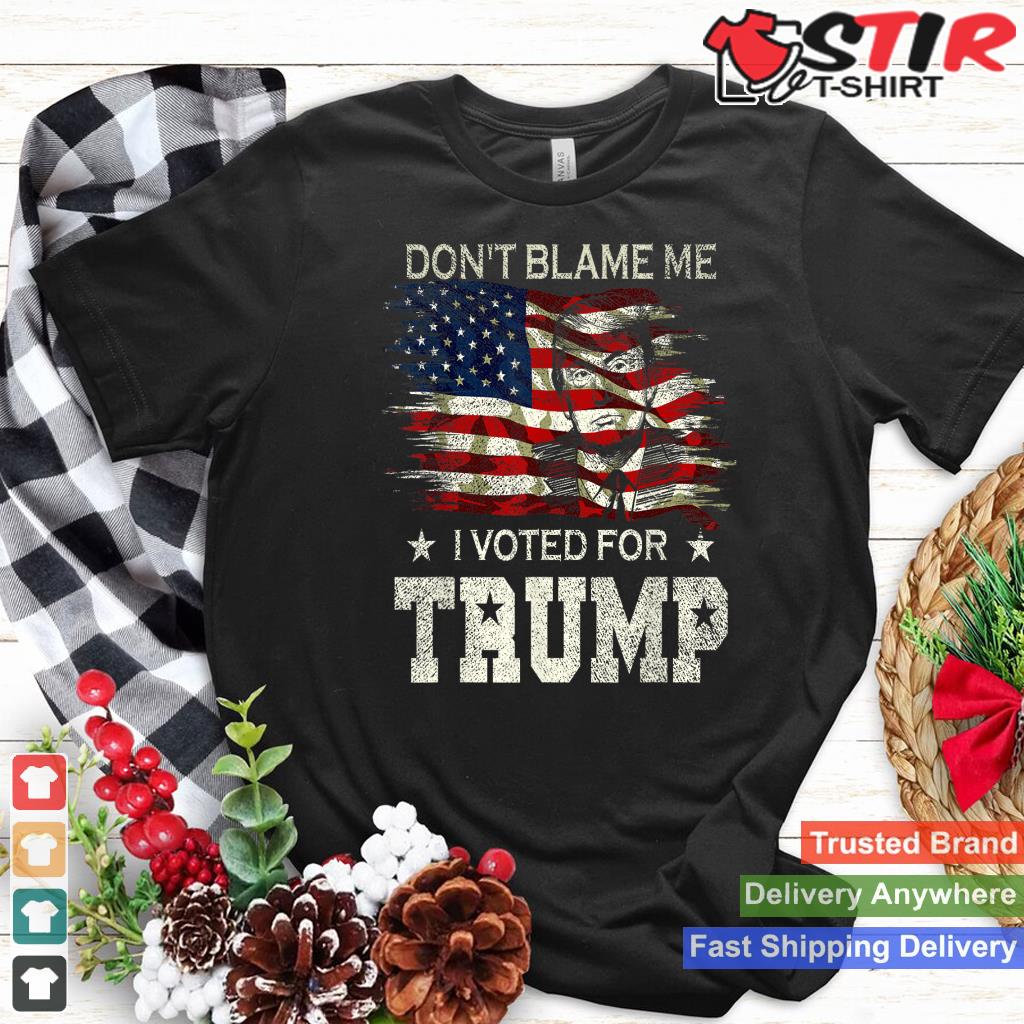 Don't Blame Me I Voted For Trump Distressed Vintage Flag
