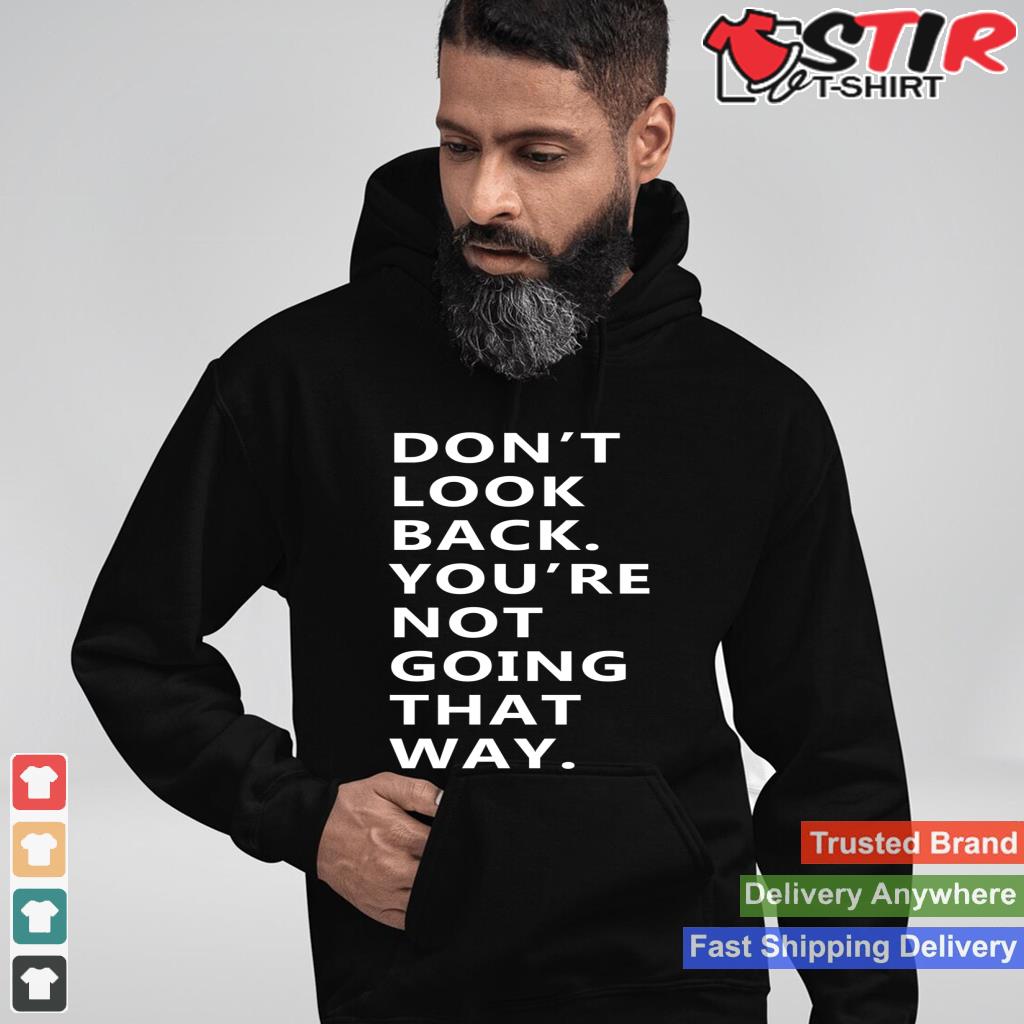 Don't Look Back You're Not Going That Way Long Sleeve_1