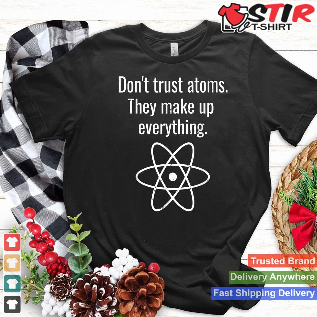 Don't Trust Atoms Funny Science Chemistry Chemist Jokes