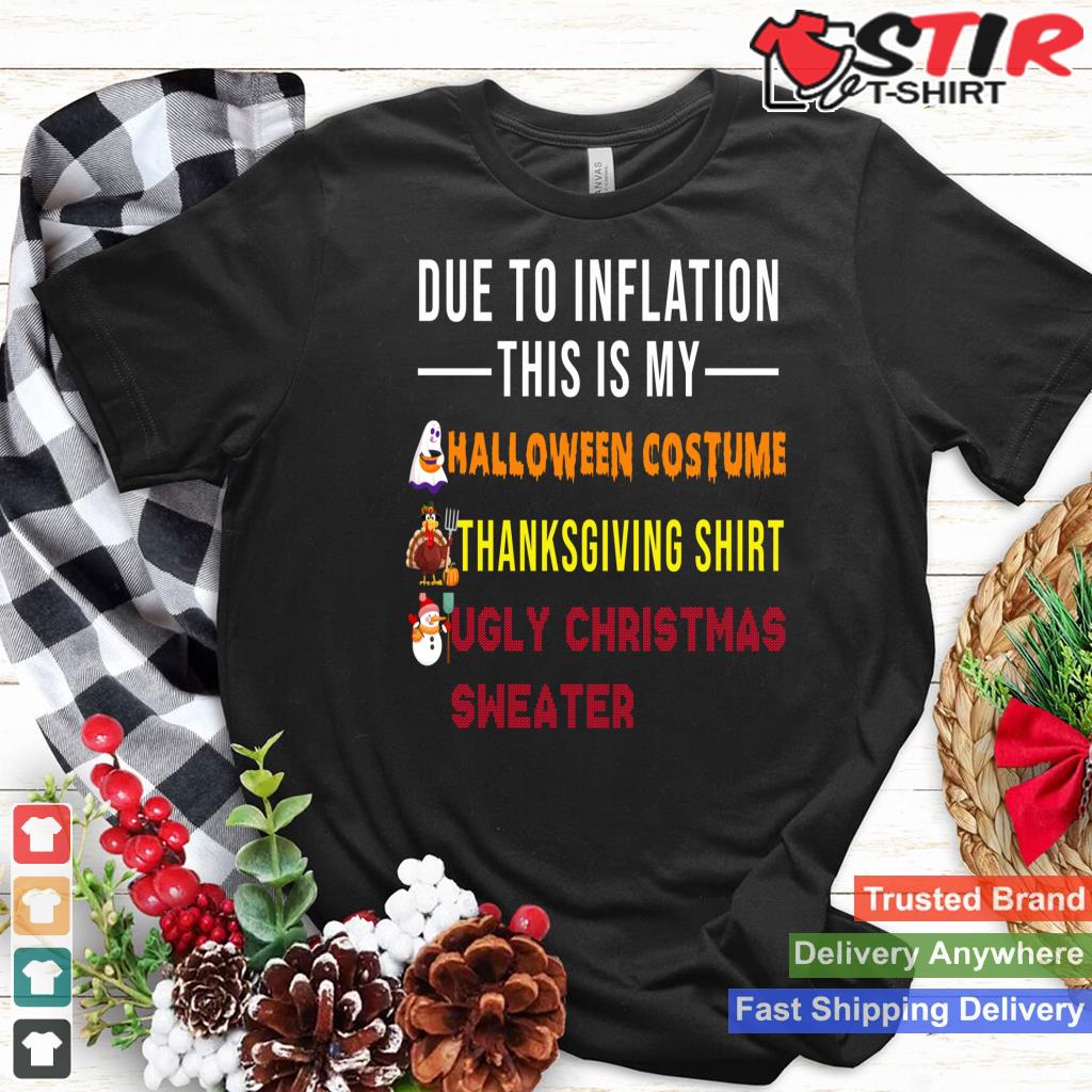 Due To Inflation This Is My Halloween Thanksgiving Christmas Long Sleeve