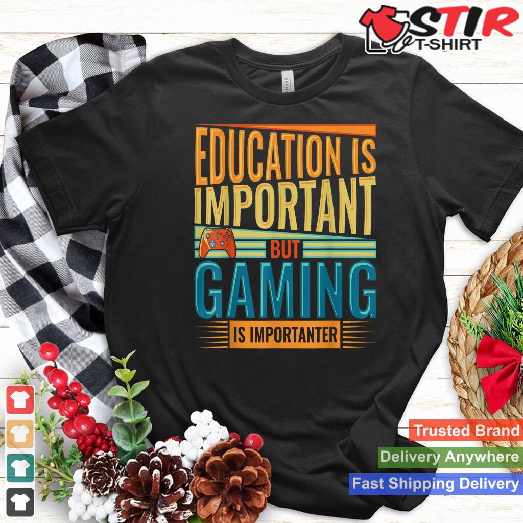 Education Is Important But Gaming Is Importanter Funny Gamer_1