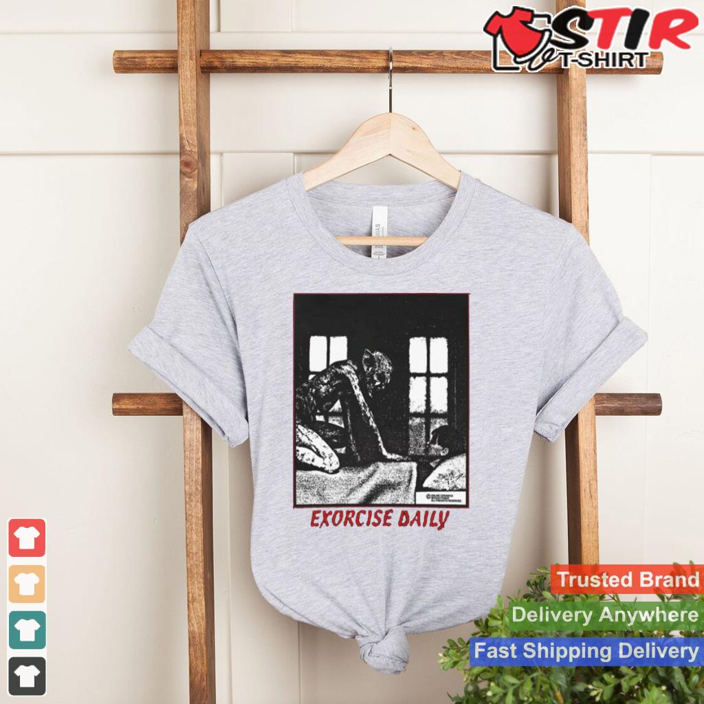Exorcise Daily T Shirt Shirt Hoodie Sweater Long Sleeve
