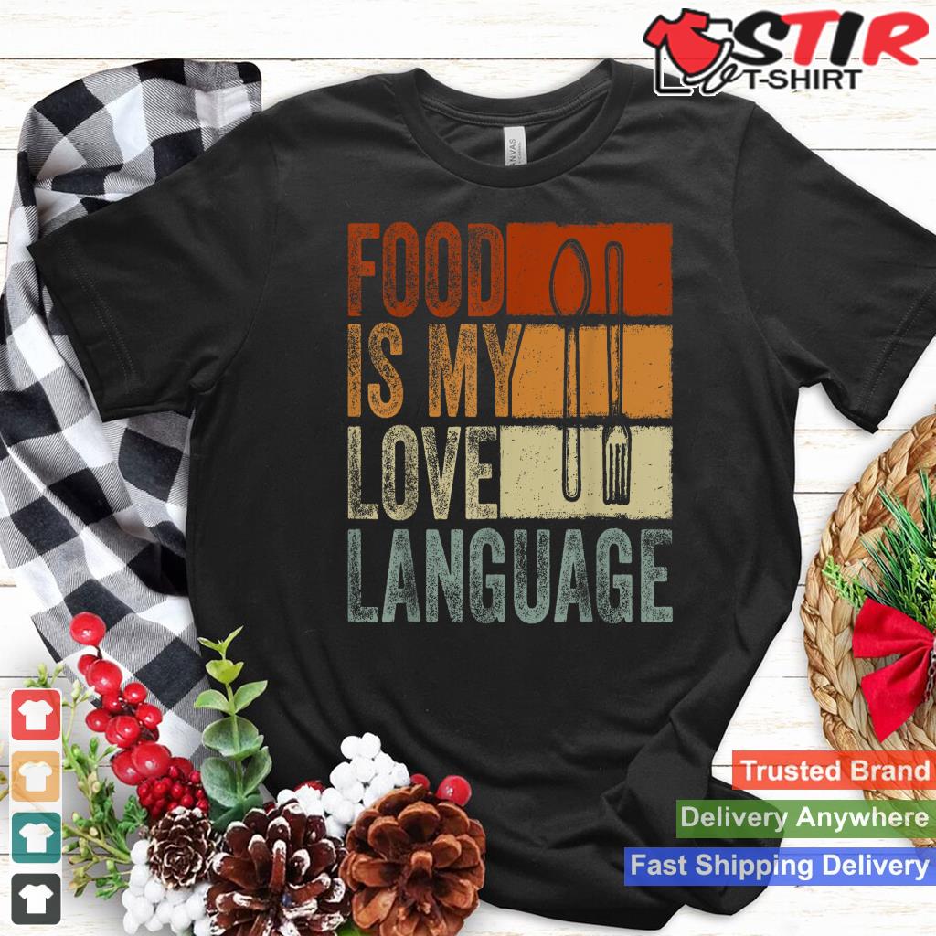 Food Is My Love Language Culinary Gourmet Executive Chef