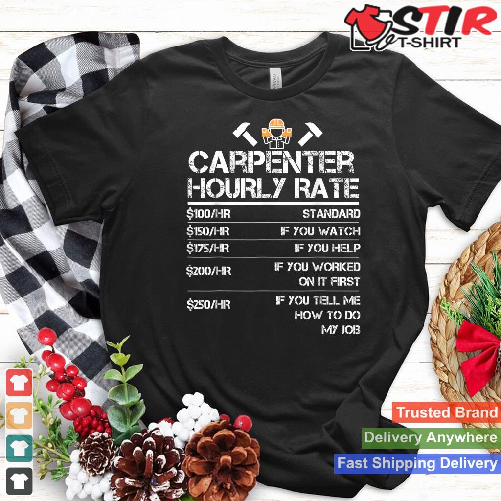 Funny Carpenter Hourly Rate Tshirt Wood Working Labor Rates