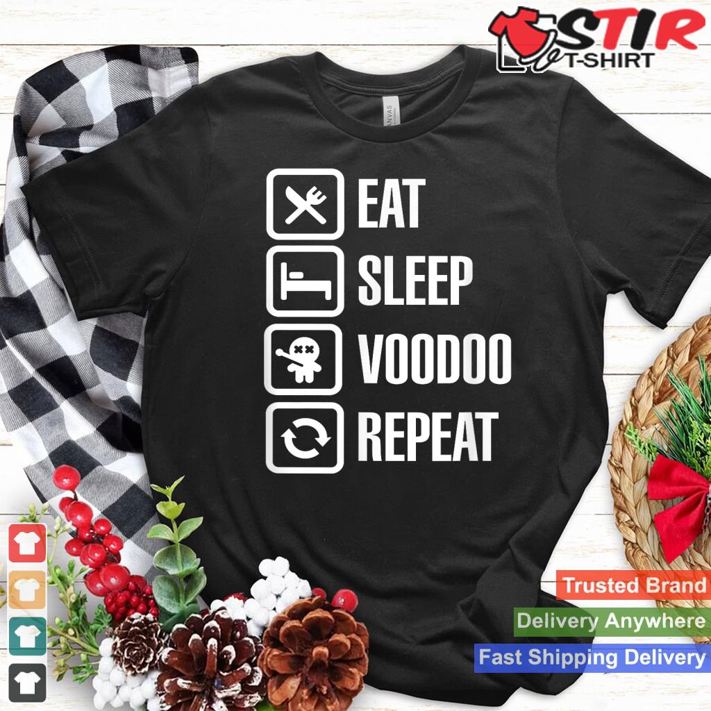Funny Eat Sleep Voodoo Repeat Voodoo Doll T Shirt Gift