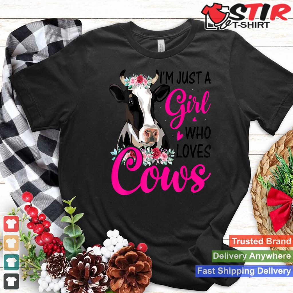 Funny I'm Just A Girl Who Loves Cows, Cow Farmer Farm Women