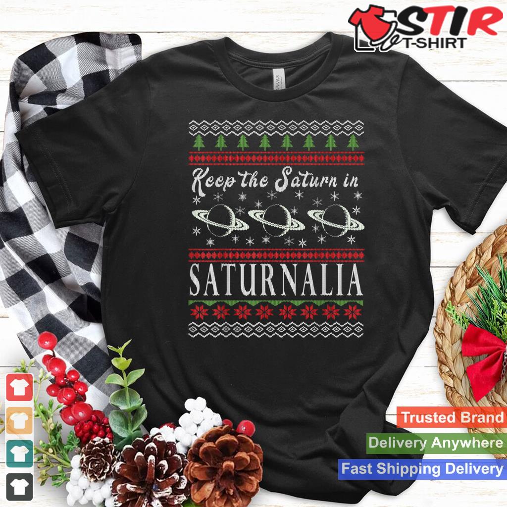 Funny Keep The Saturn In Saturnalia   Christmas