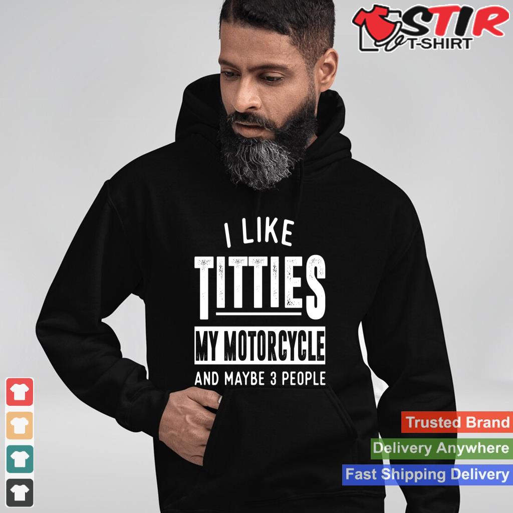 Funny Motorcycle Shirts For Men I Like Titties Adult Humor Long Sleeve
