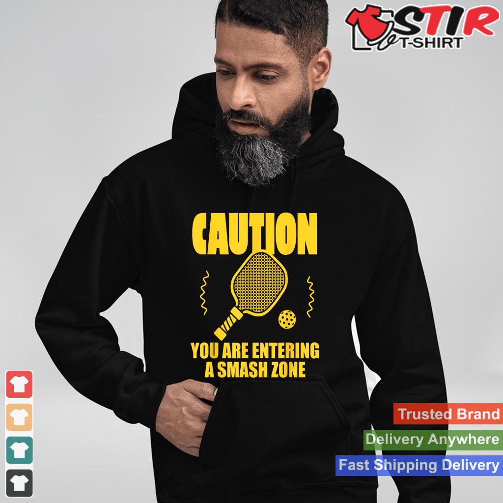 Funny Pickleball Shirt Caution You Are Entering Smash Zone_1