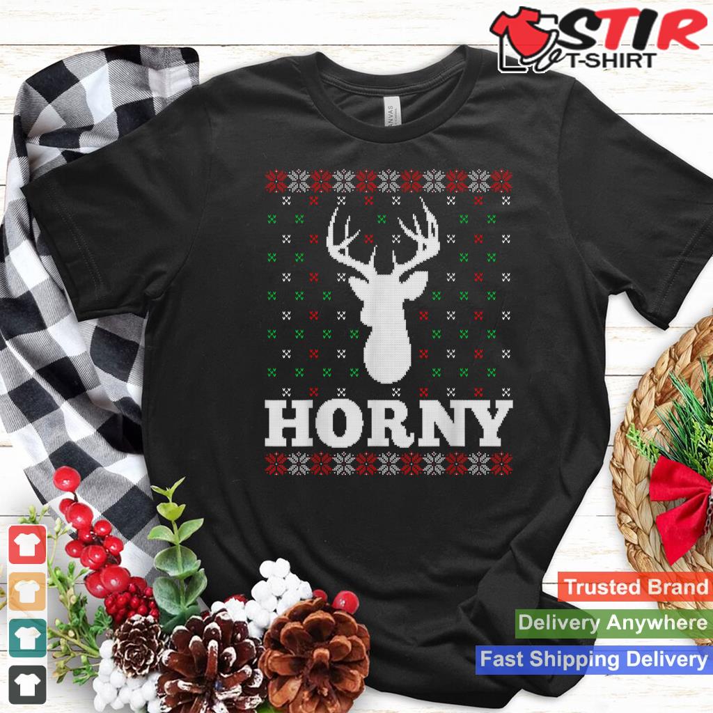 Funny Reindeer Horny Ugly Christmas Gift Xmas Shirt Hoodie Sweater Long Sleeve