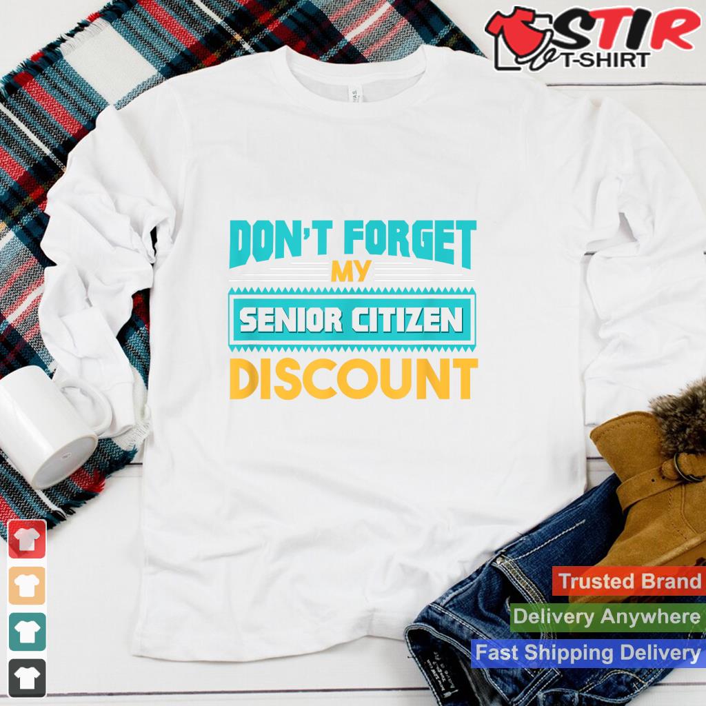 Funny Senior Citizen Tshirt Discount Gift Idea
