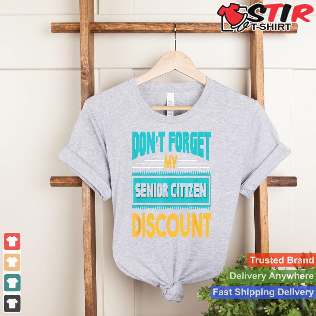Funny Senior Citizen Tshirt Discount Gift Idea