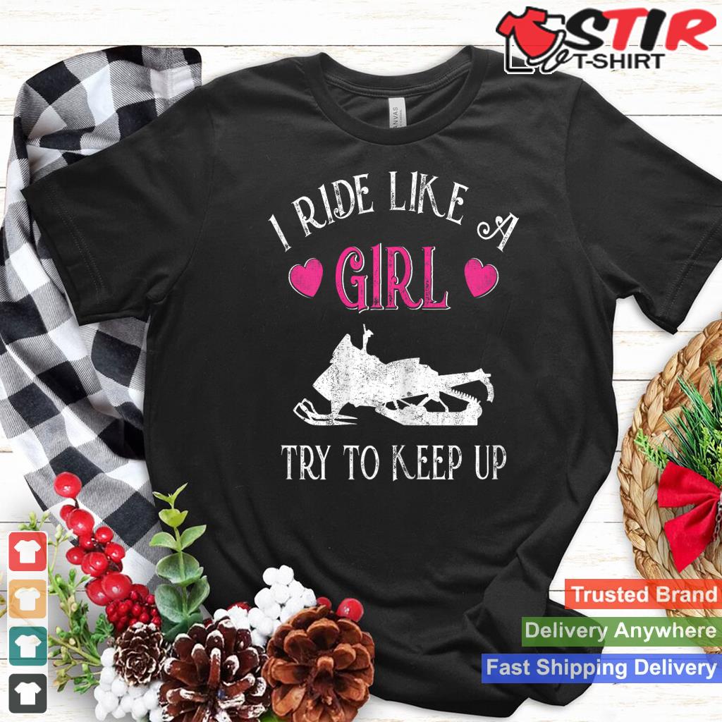 Funny Snowmobiling Girl Tee Snowmobile Rider Gift