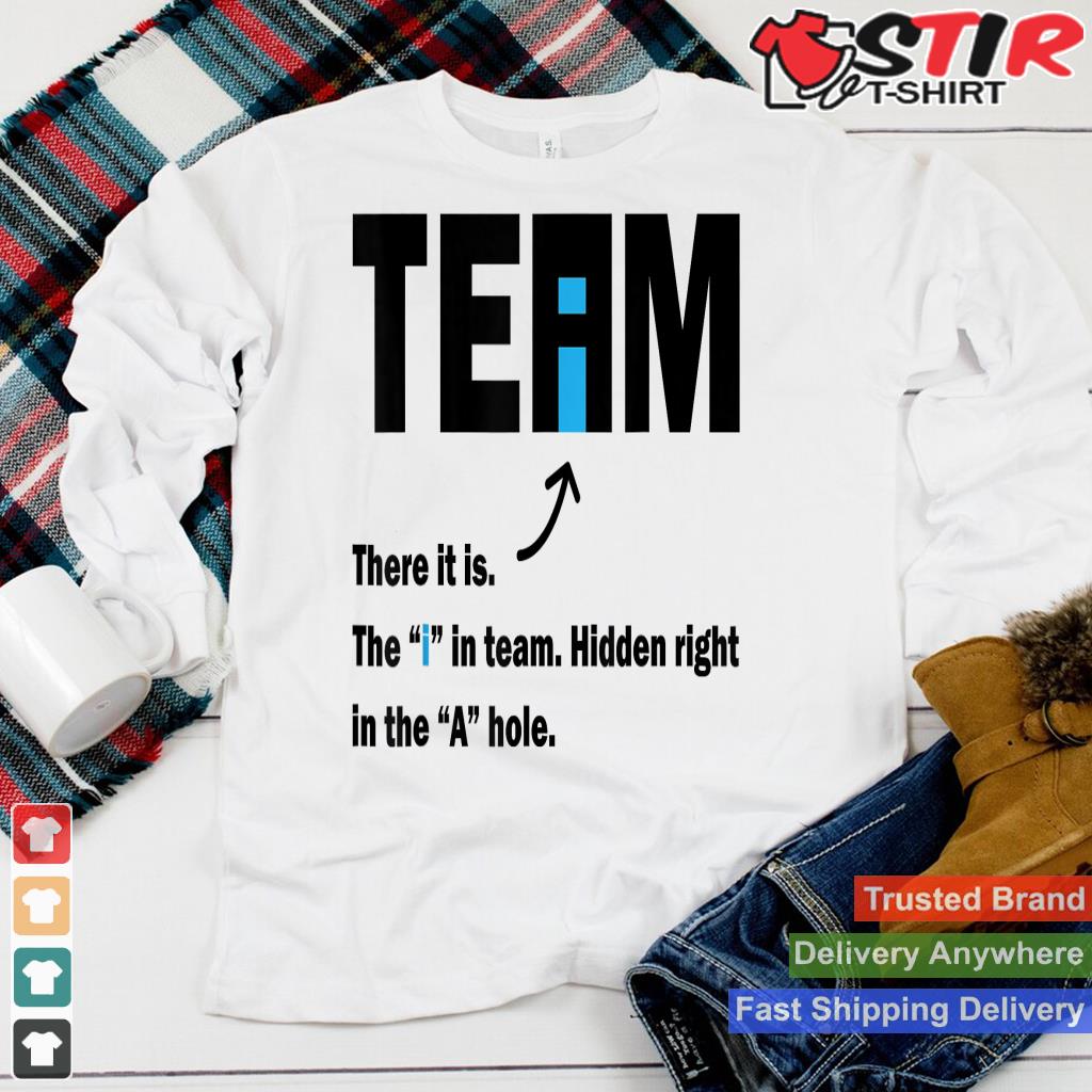 Funny There Is An I In Team Gift For Sarcastic Men Women