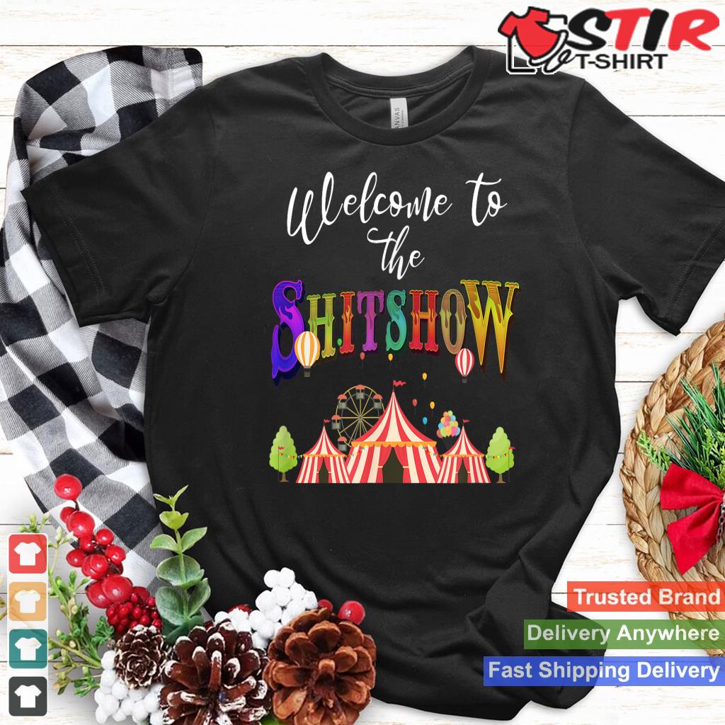 Funny Welcome To The Shitshow Shit Show Womens T Shirt