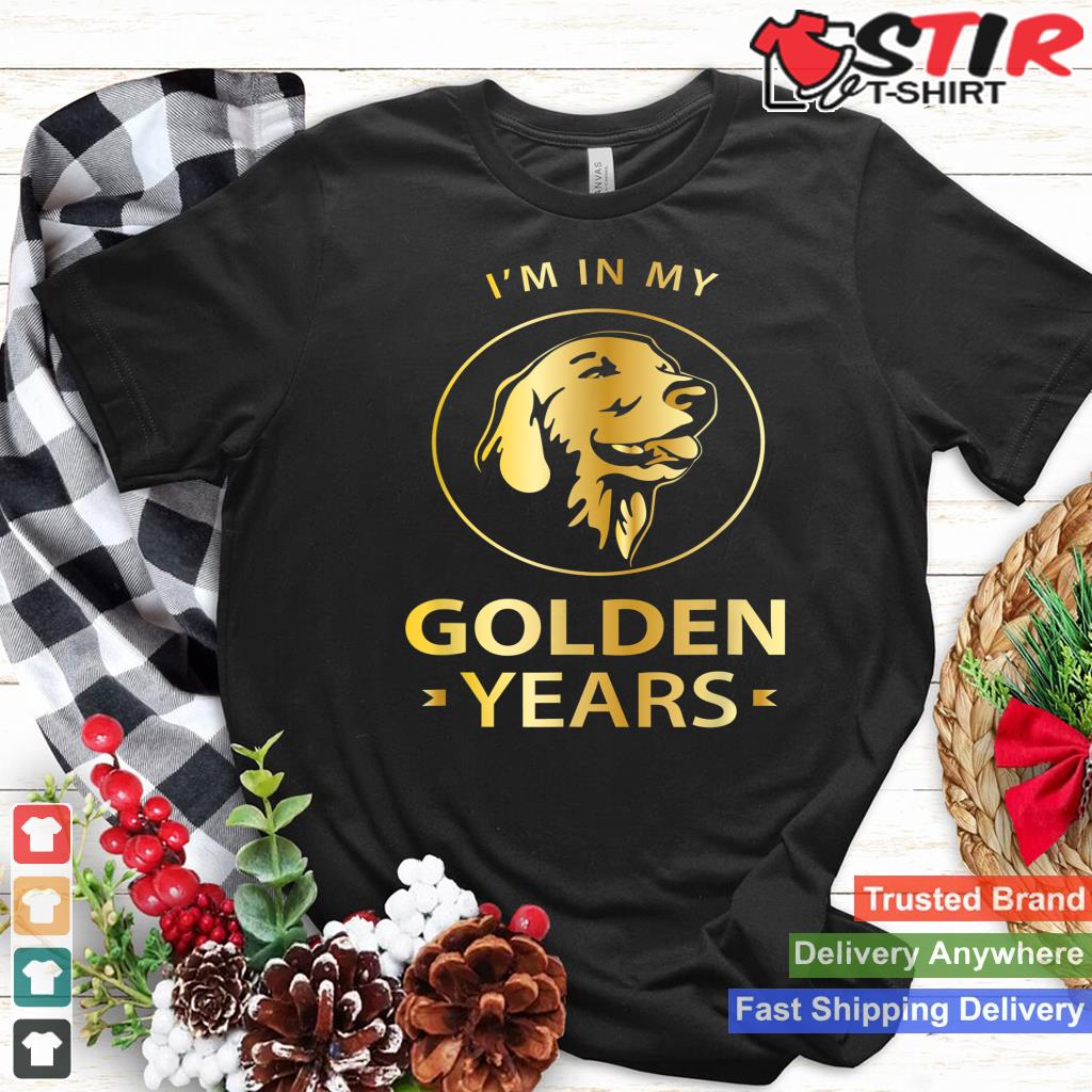 Golden Retriever Dog Lovers T Shirt   I'm In My Golden Years