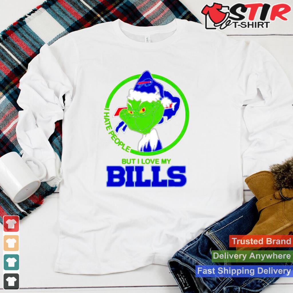 Grinch I Hate People But I Love My Buffalo Bills Shirt Shirt Hoodie Sweater Long Sleeve