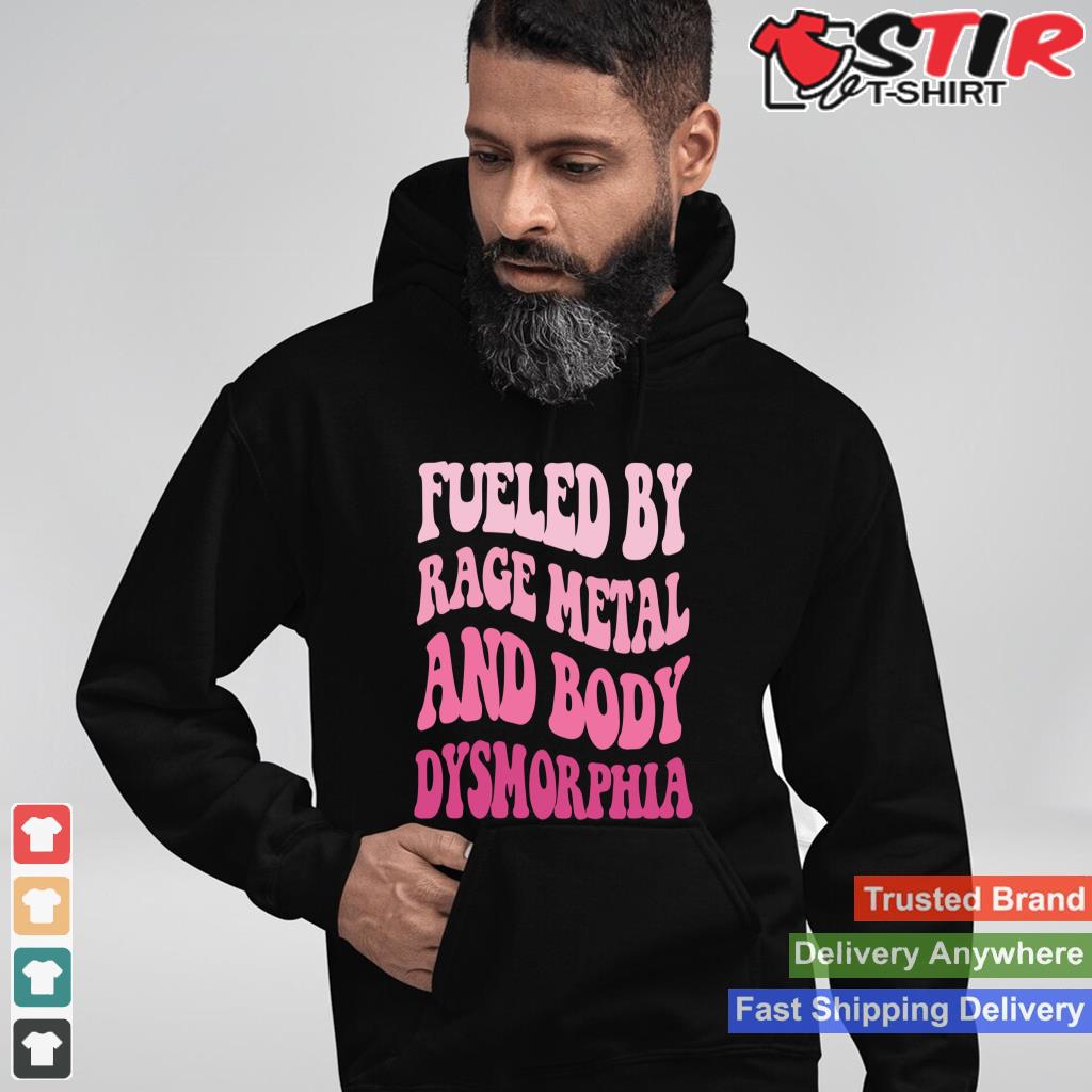 Groovy Fueled By Rage Metal And Body Dysmorphia Funny Long Sleeve_1