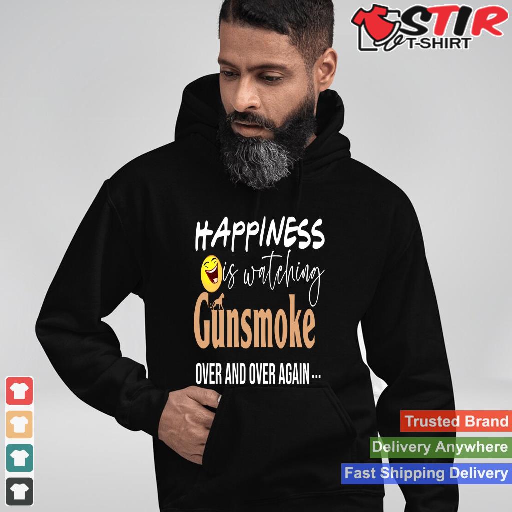 Happiness Is Watching Gu Nsmoke Over And Over Again Long Sleeve