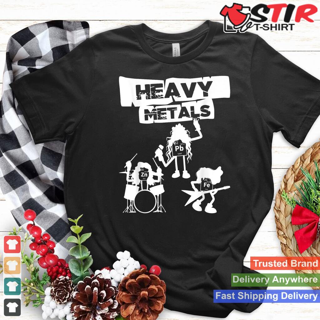 Heavy Metals   Funny Chemistry Humor Science Teacher Pun Shirt Hoodie Sweater Long Sleeve