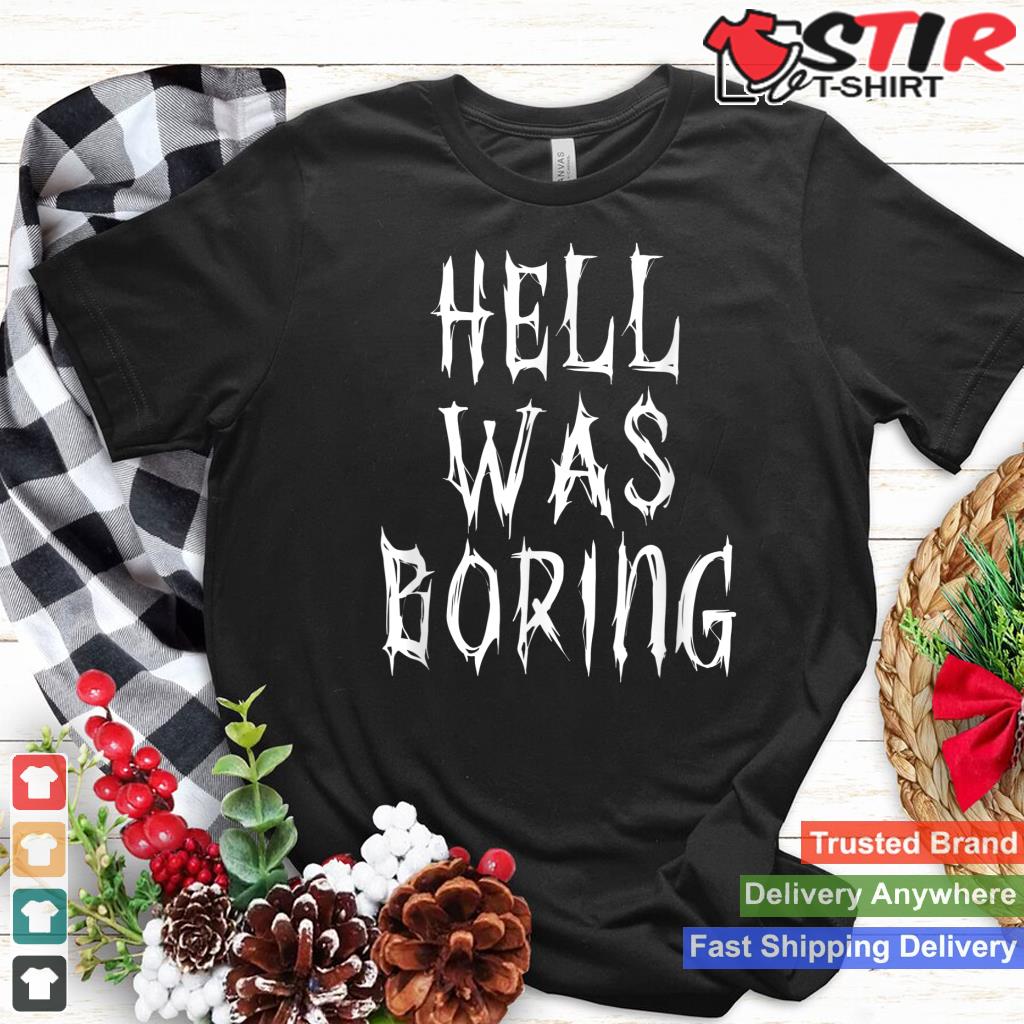 Hell Was Boring Gothic Halloween Font Art Quote