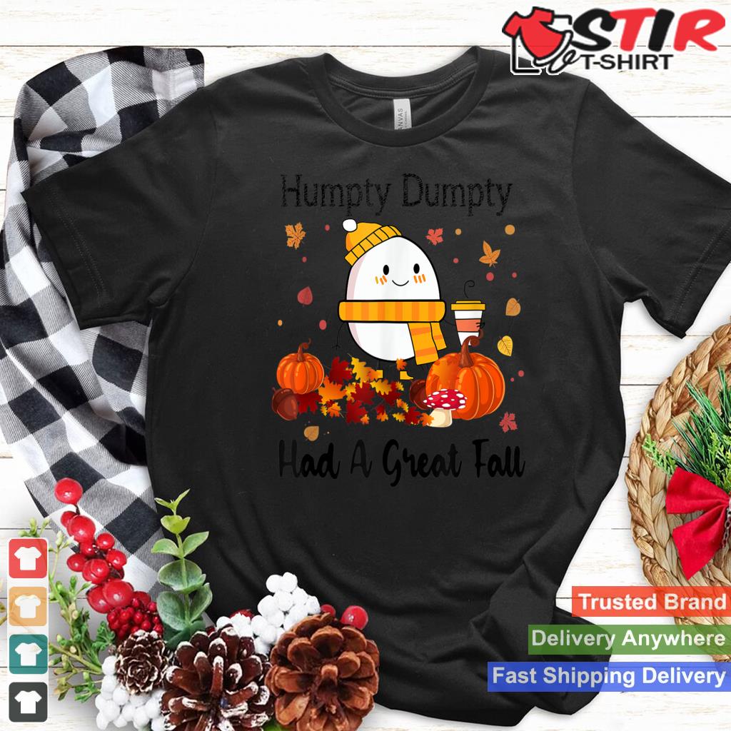 Humpty Dumpty Had A Great Fall Funny Autumn Thanksgiving Long Sleeve