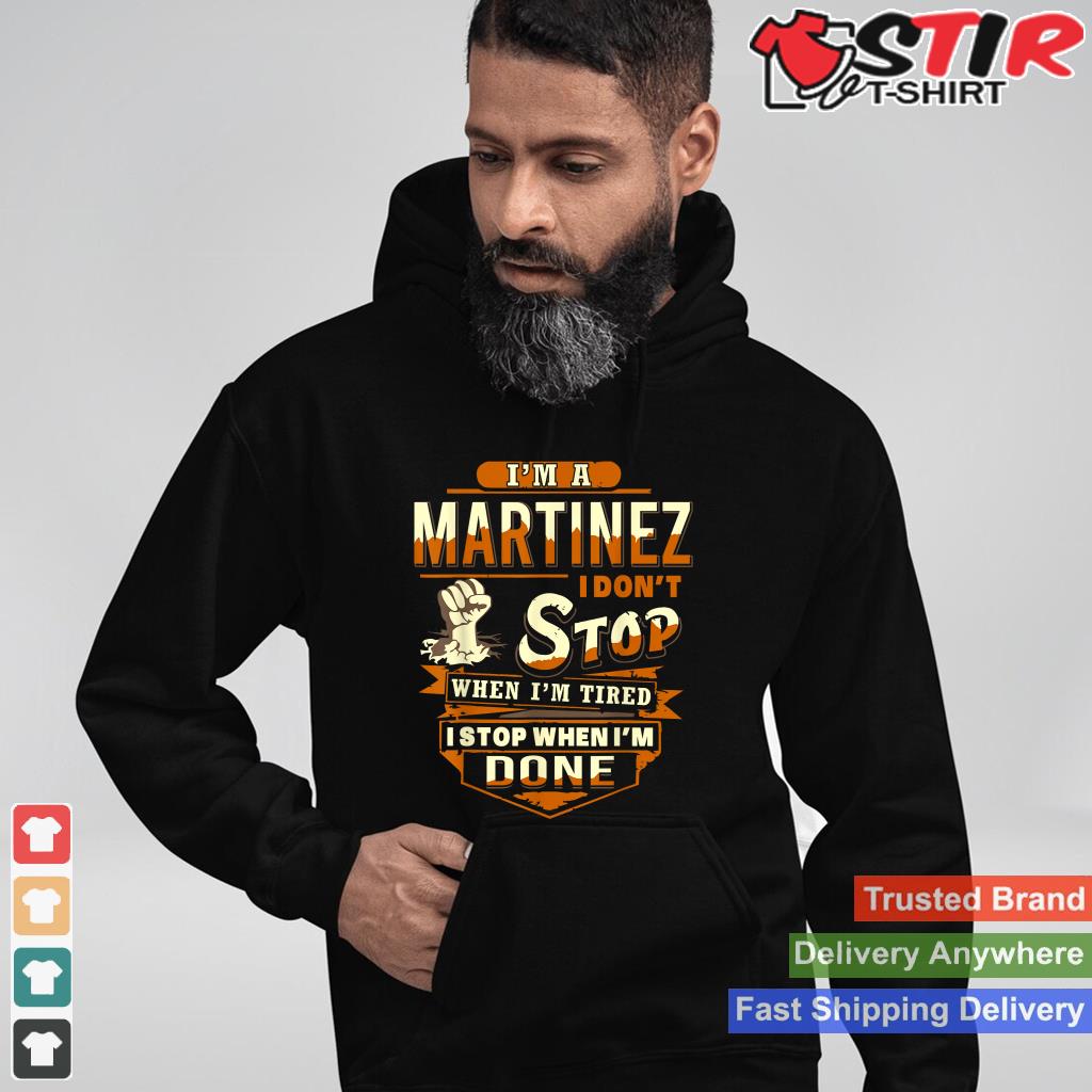 I Am A Martinez Shirt Martinez Name