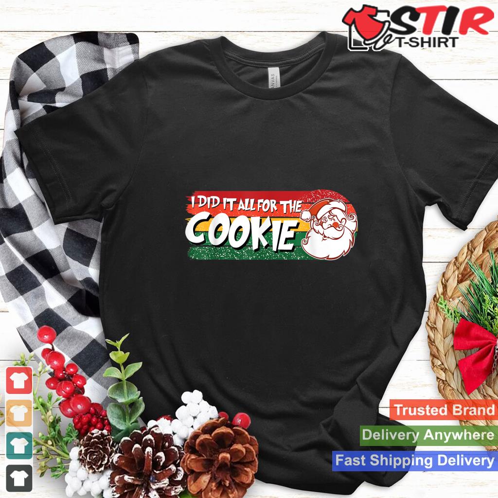 I Did It All For The Cookie Inappropriate Christmas Adult