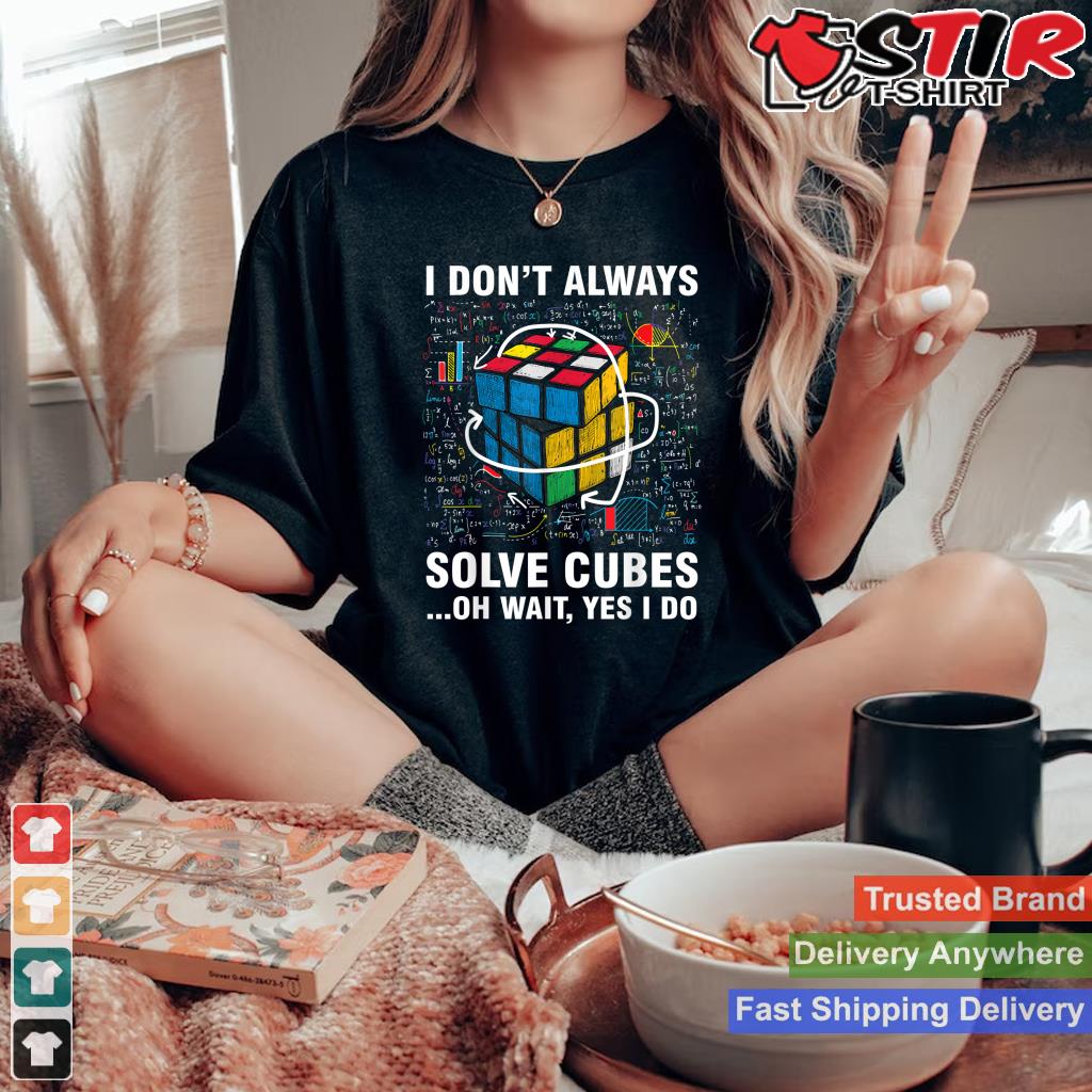 I Don't Always Solve Cubes Funny Speed Cubing