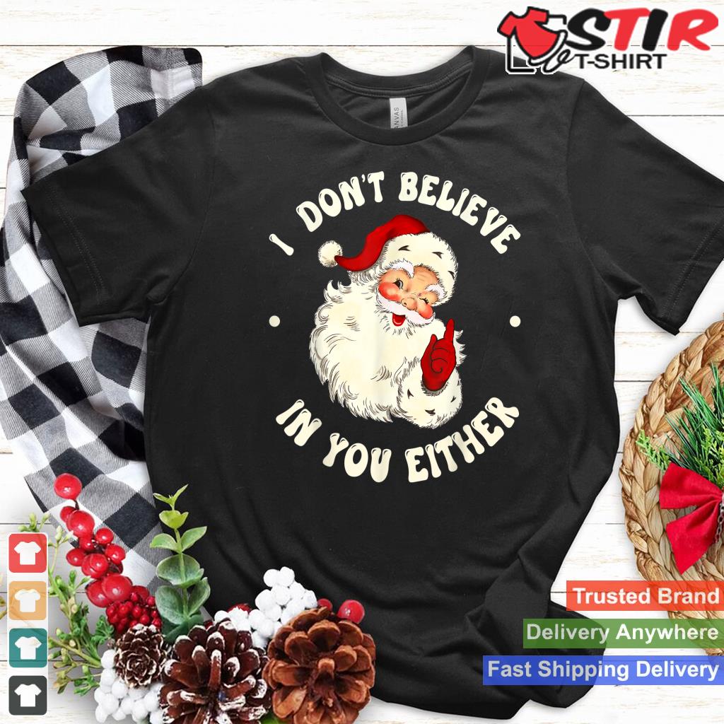 I Don't Believe In You Either, Funny Santa Claus Quote Xmas_1