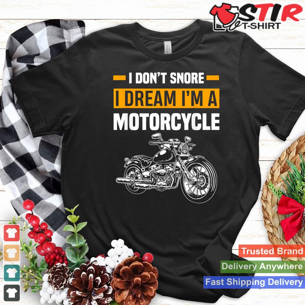 I Don't Snore I Dream I'm A Motorcycle Funny Snoring Biker_1