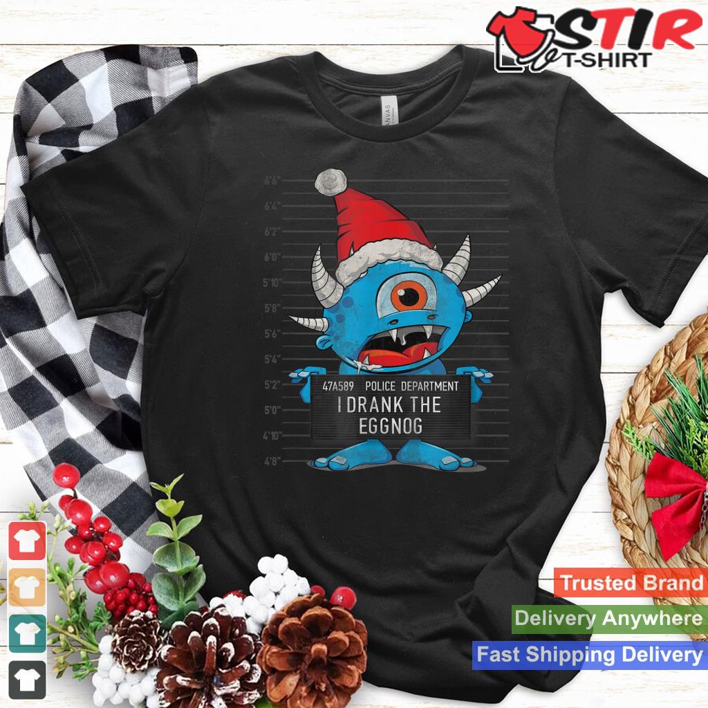 I Drank The Eggnog T Shirt Funny Christmas Monster Tee