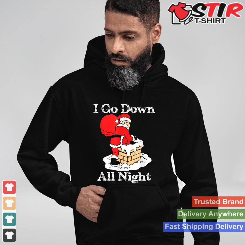 I Go Down All Night Crude Dirty Funny Christmas Santa Shirt_1