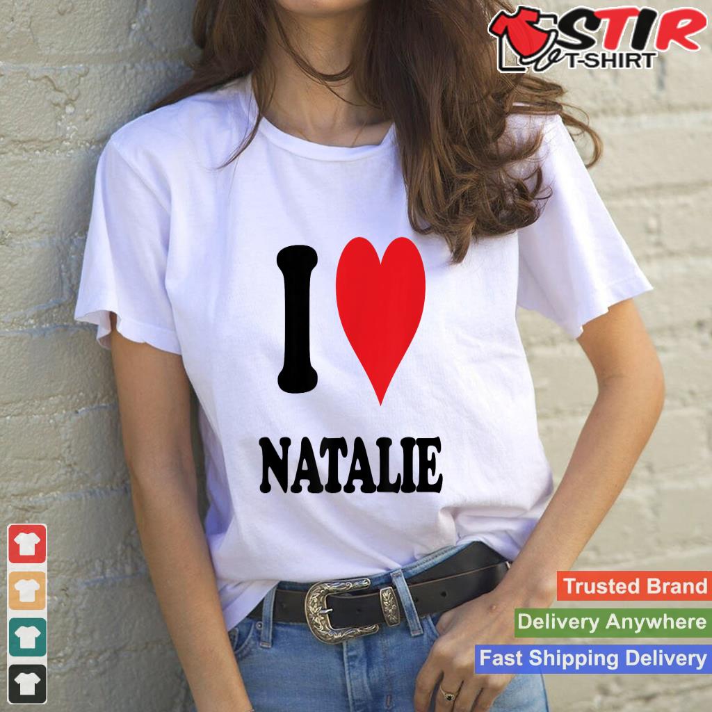 I Heart Natalie First Name I Love Personalized Stuff