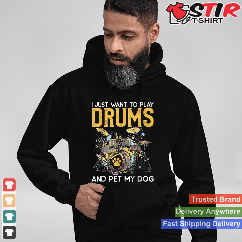 I Just Want To Play Drums And Pet My Dog Gifts Drummer Funny