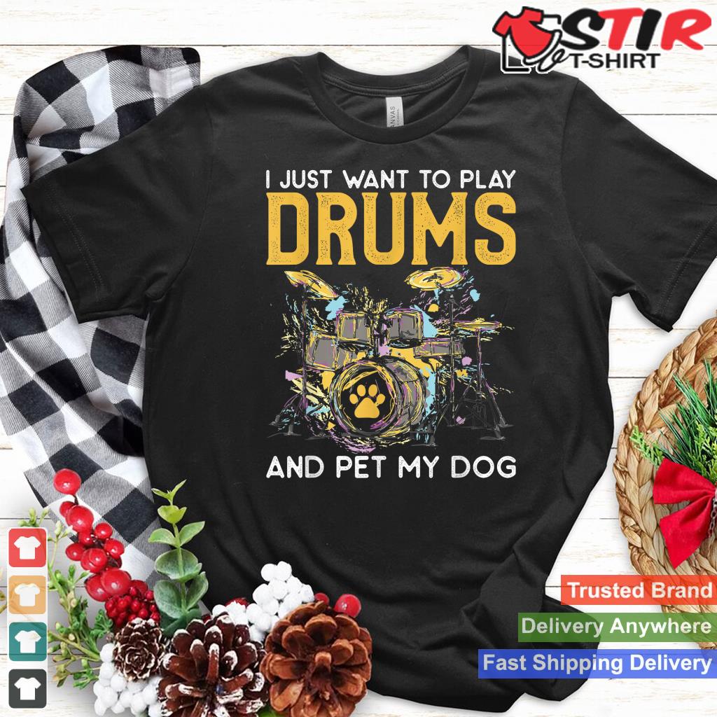 I Just Want To Play Drums And Pet My Dog Gifts Drummer Funny