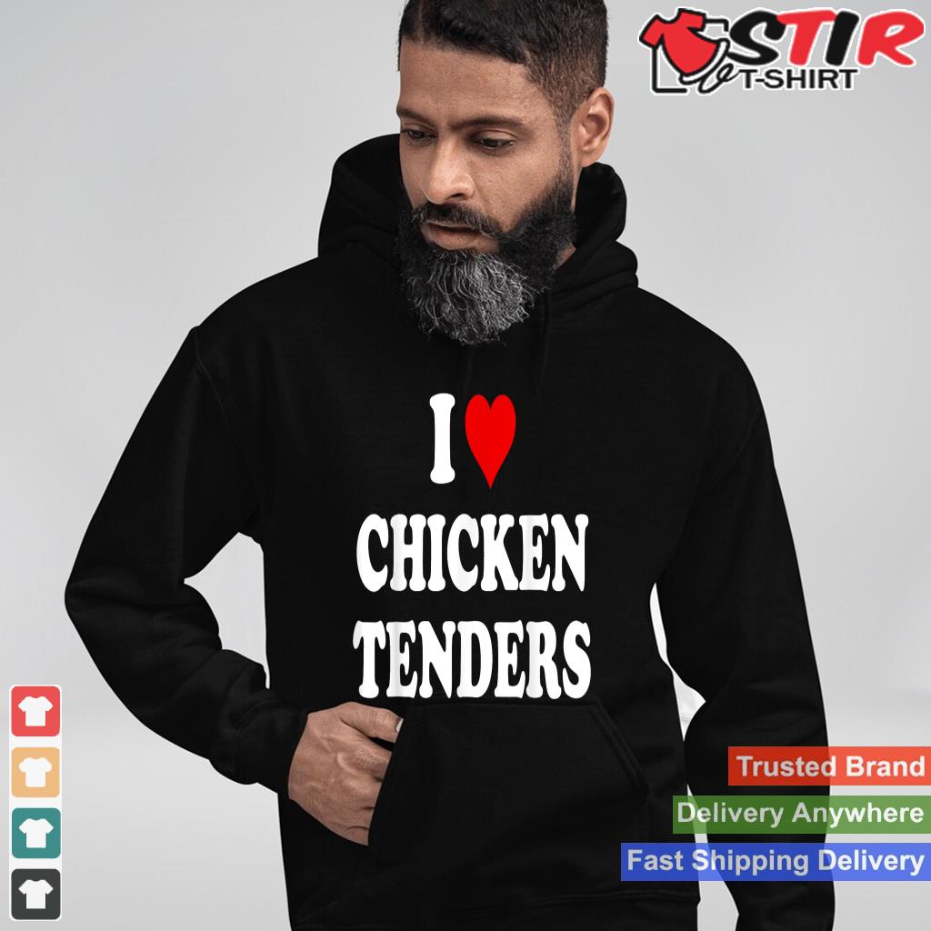 I Love Chicken Tenders Shirt,Chicken Tenders Tshirt,Tendies