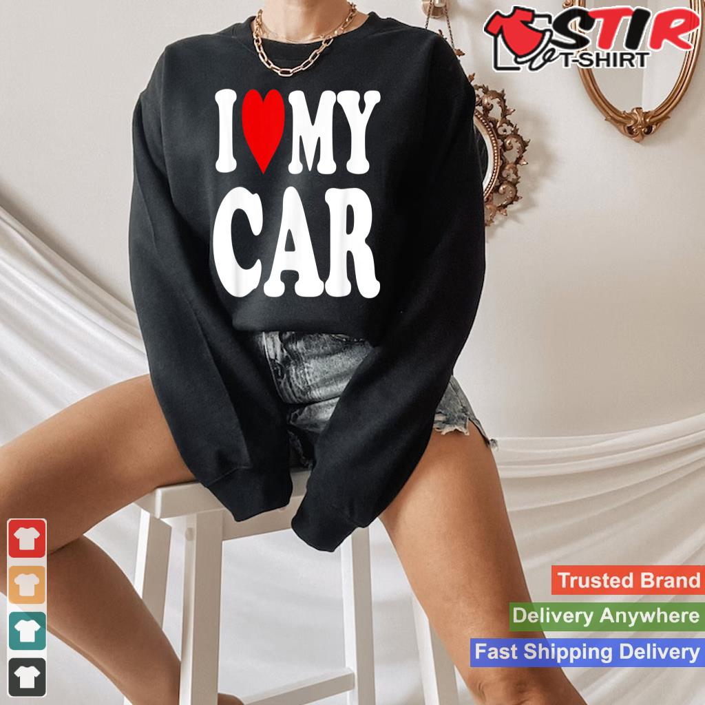 I Love My Car T Shirt With Heart