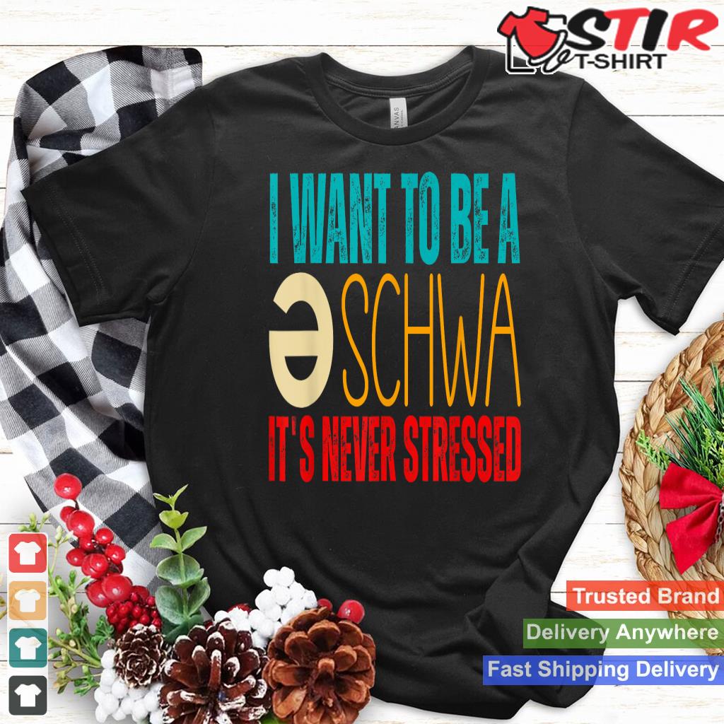I Want To Be A Schwa It's Never Stressed