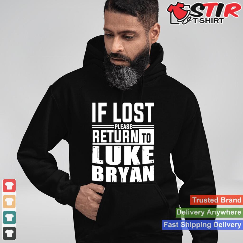 If Lost Please Return To Luke Bryan Shirt Shirt Hoodie Sweater Long Sleeve